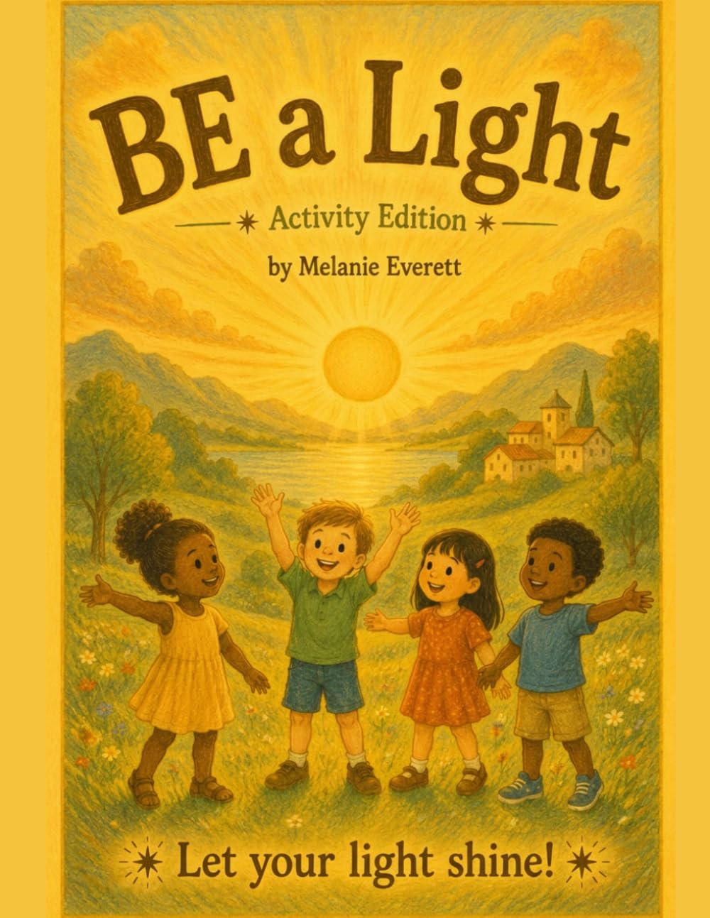 Be A Light: Let Your Light Shine.