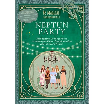 Neptun-Party Planetenparty Nr.1 - Astrologischer Deutungs-Abend im kleinen gem tlichen FreundInnen-Kreis voller Mystik mit Neptun