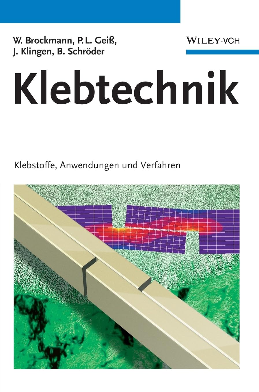 Klebtechnik: Klebstoffe, Anwendungen und Verfahren