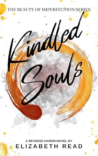 Kindled Souls: The Beauty Of Imperfection