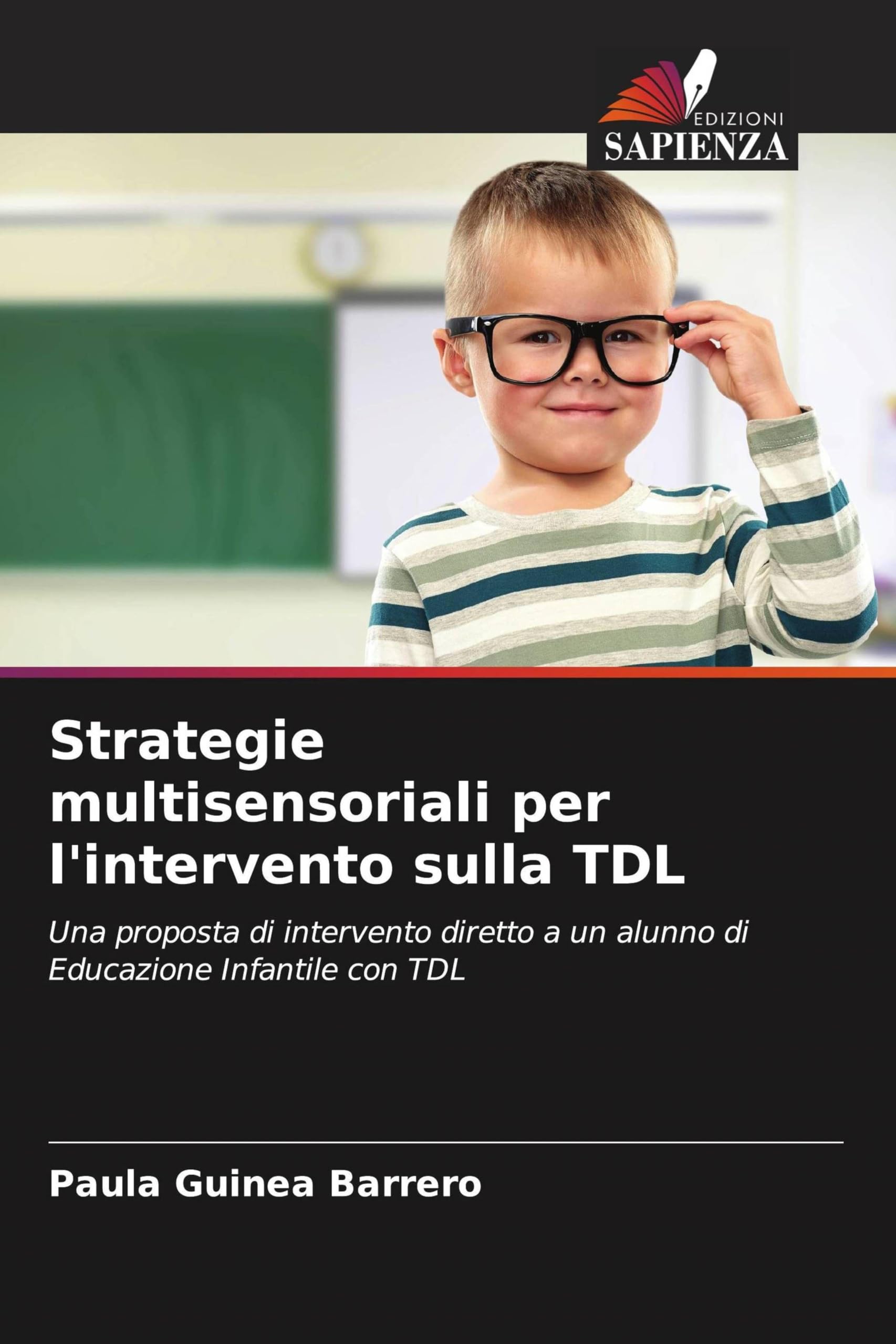 Strategie multisensoriali per l'intervento sulla TDL: Una proposta di intervento diretto a un alunno di Educazione Infantile con TDL