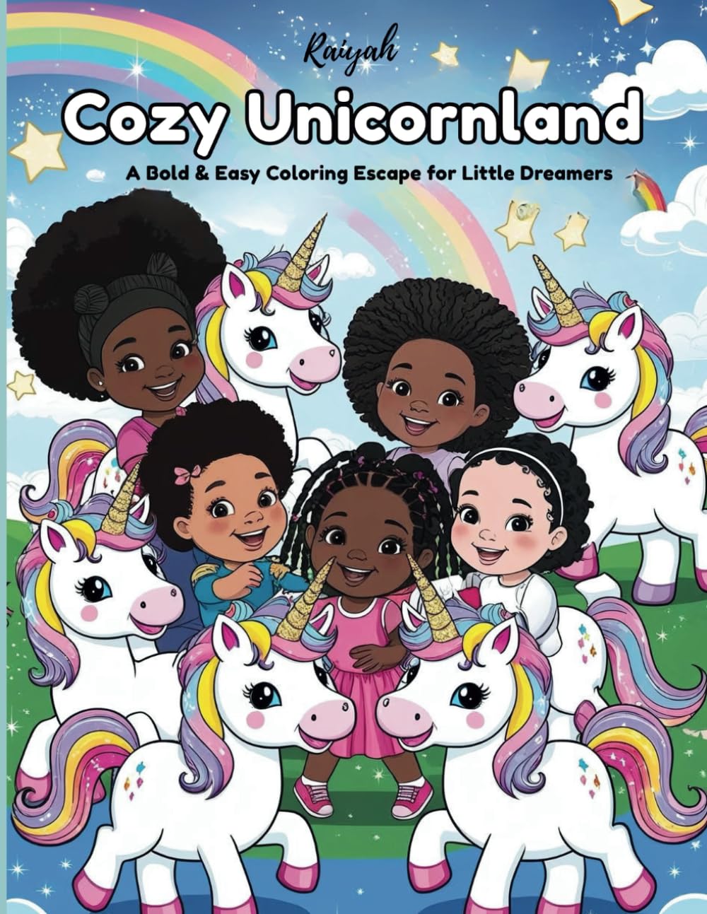 Cozy Unicornland - A Bold and Easy Coloring Escape For Little Dreamers: Cute Unicorn Coloring Book For Kids: Ages 4+: Fun Activity Coloring book for Diverse Children