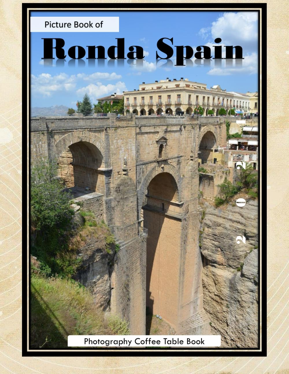 Ronda Spain: Exploring the Breathtaking Beauty of Ronda, A Historic Gem in Andalusia