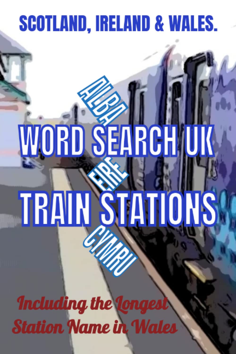 WORD SEARCH UK TRAIN STATIONS.: SCOTLAND, IRELAND & WALES.