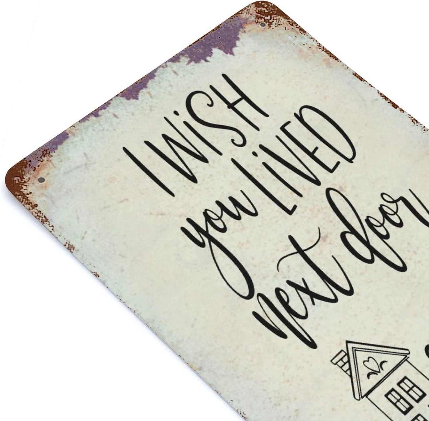 I Wish You Lived Next Door Retro Metal Sign Rustic Farmhouse Christmas Aluminum Tin Metal Signs for Indoor Outdoor Garden Wall Art Home Decor Hanging Poster Housewarming Gift 12"x18"