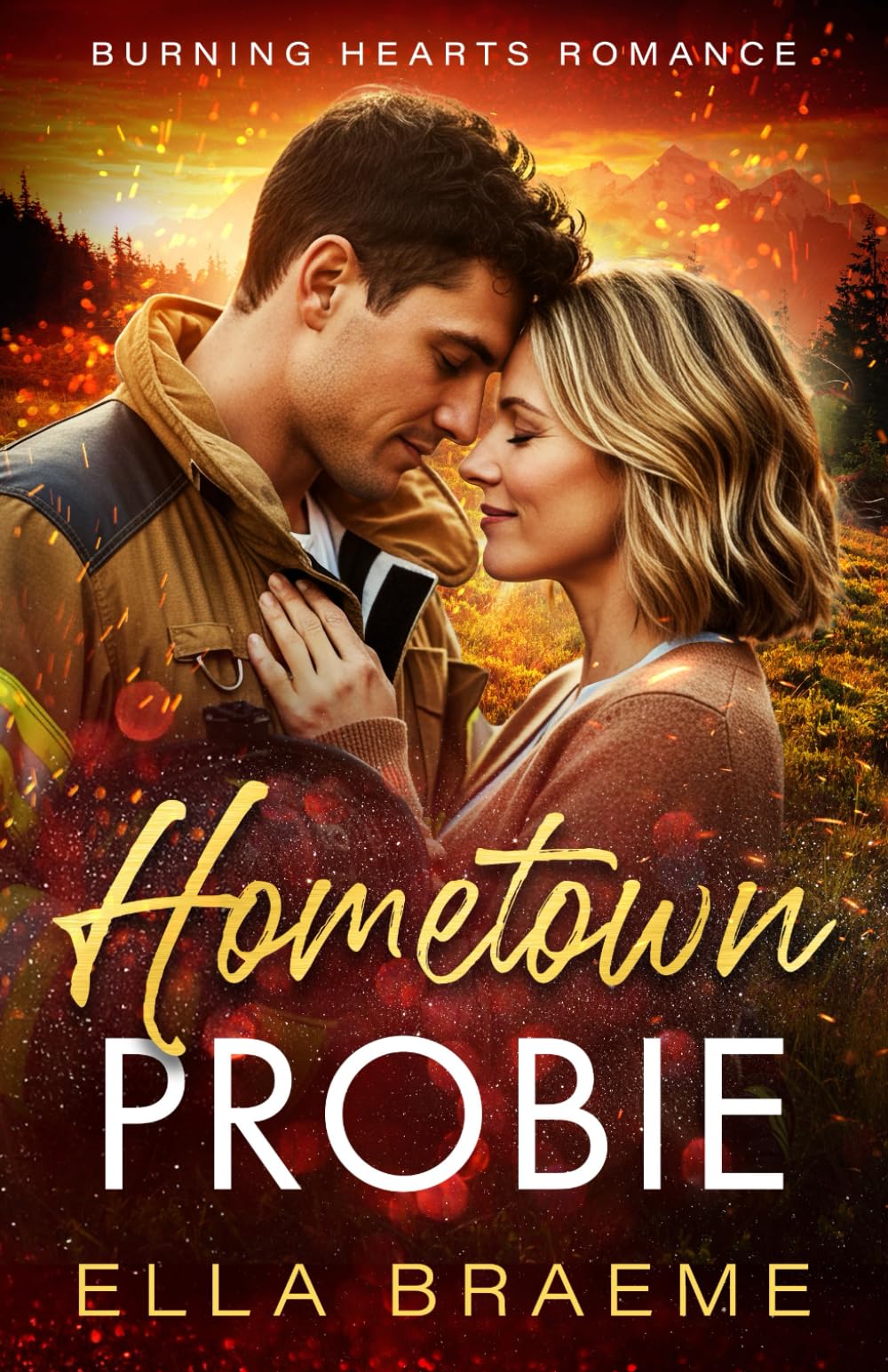 Hometown Probie: An Older Woman Firefighter Romance (Burning Hearts)