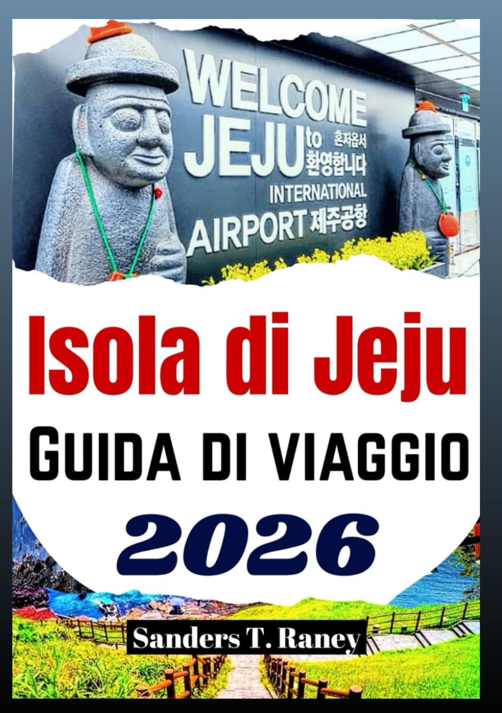 Isola di Jeju Guida di viaggio 2026: Manuale per viaggiatori con itinerari pratici, aspetti culturali, percorsi panoramici e consigli utili