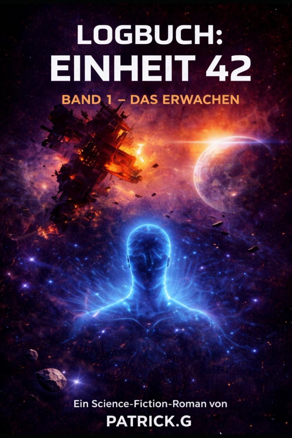 Logbuch: Einheit 42: Band 1 - Das Erwachen