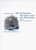 Die Schrecken des Eises und der Finsternis - Christoph Ransmayr