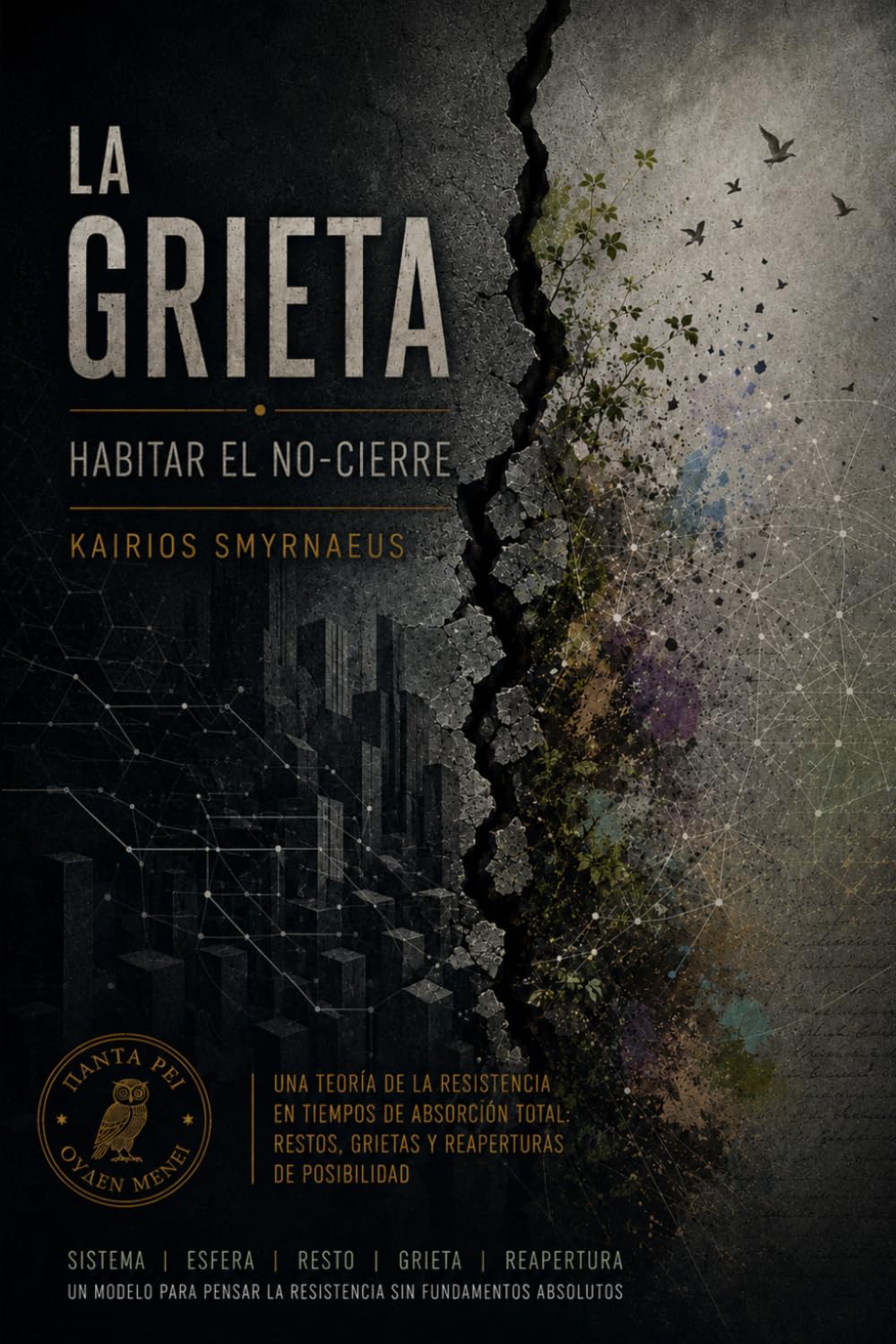 La grieta: Habitar el no-cierre (La ética del desencanto)
