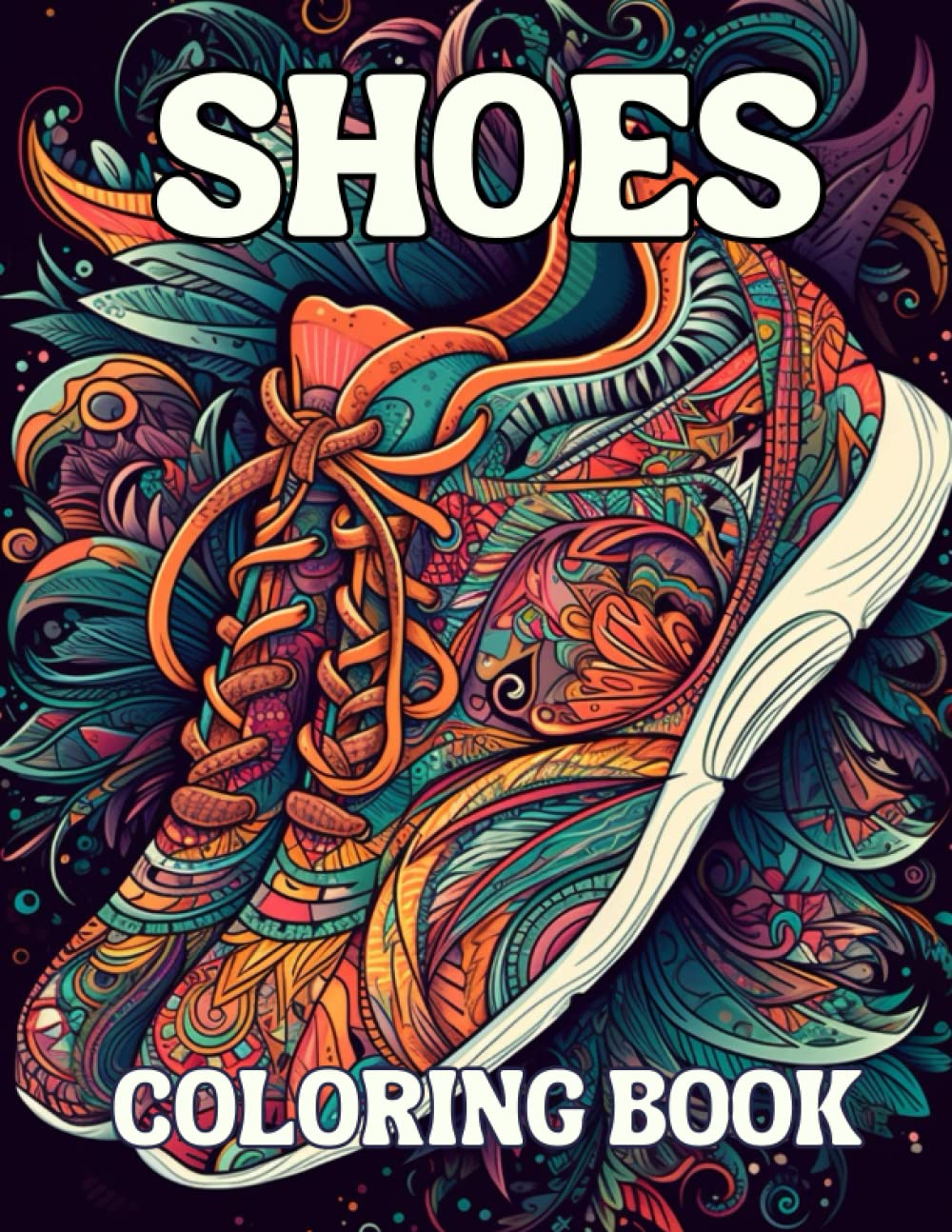 Sneaker Coloring Book - 50 Grayscale Designs to Color Your Favorite Shoes: Perfect for Sneakerheads of All Ages