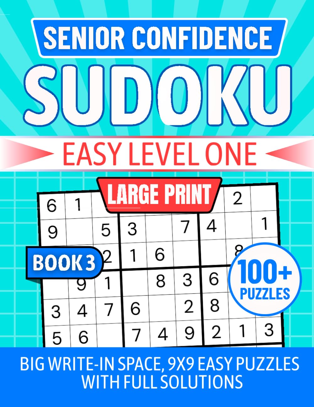 SENIOR CONFIDENCE SUDOKU Easy Level One LARGE PRINT: Big Write-In Space, 9x9 Easy Puzzles With Full Solutions
