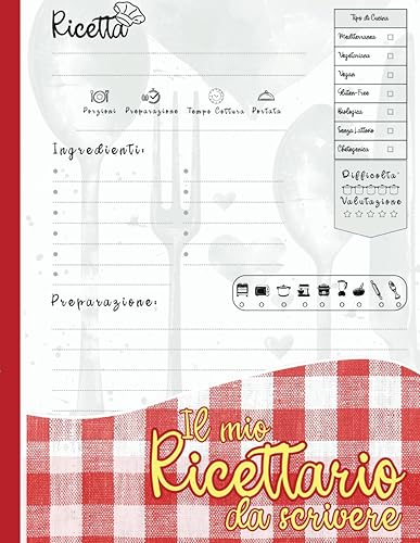 Il Mio Ricettario: Quaderno per scrivere ricette con 100 Pagine A4 per gli Chef di Casa, comodo indice finale. Regalo utile per Lei!