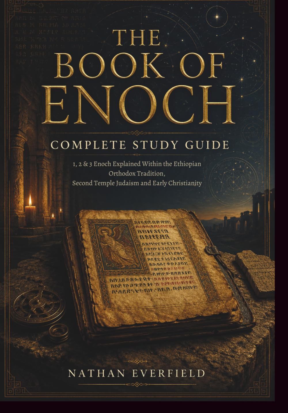 THE BOOK OF ENOCH COMPLETE STUDY GUIDE: 1, 2 & 3 Enoch Explained Within the Ethiopian Orthodox Tradition, Second Temple Judaism, and Early Christianity