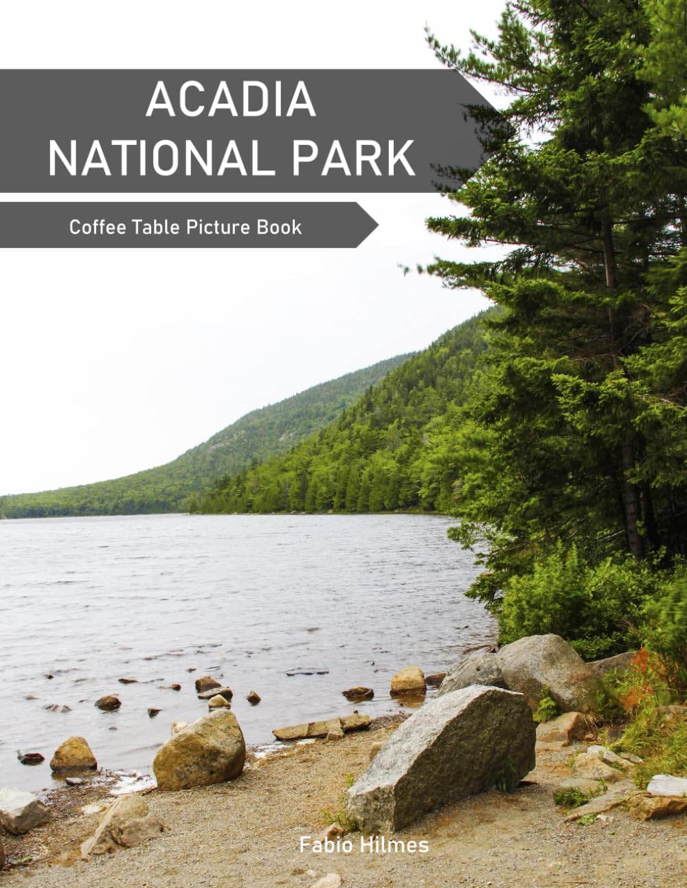 Acadia National Park: A Coffee Table Picture Book, An Ideal Gift for Travel and Tourism Enthusiasts, Promoting Relaxation and Meditation.