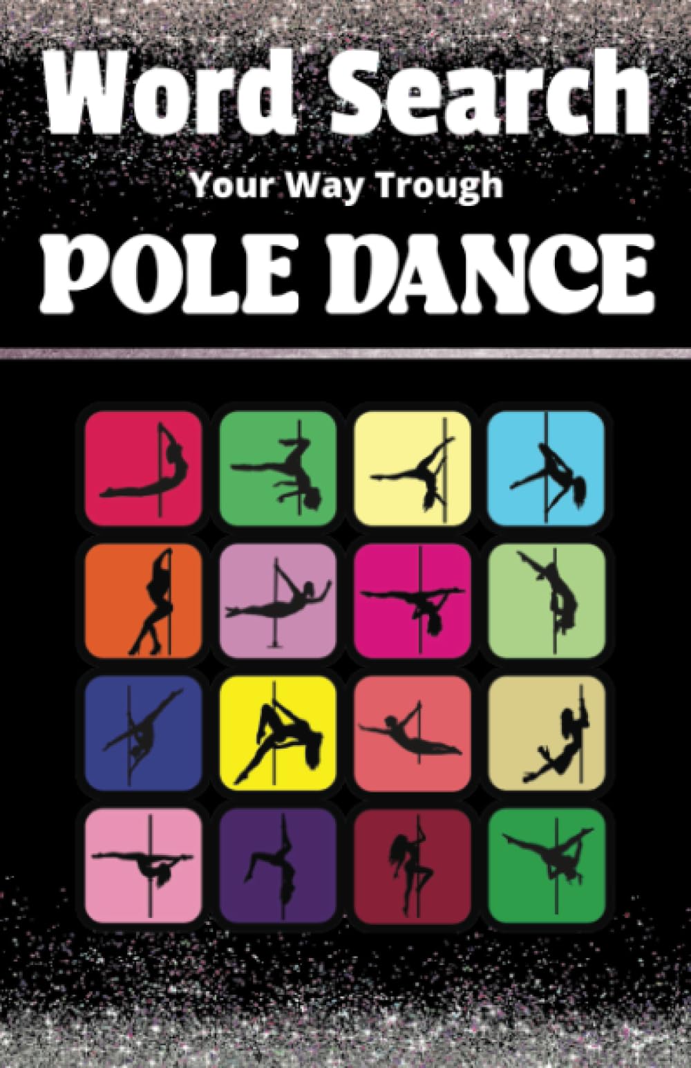 Pole Dance Word Search: pole dance puzzles, with fun facts, pole dance illustrations and pole dance coloring pages