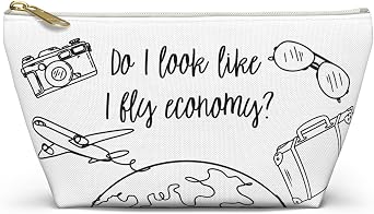 Do I look like I Fly Economy Travel Funny Makeup Bag Toiletries Women Bridal Party Traveler Travel Agent Small Accessory Bag