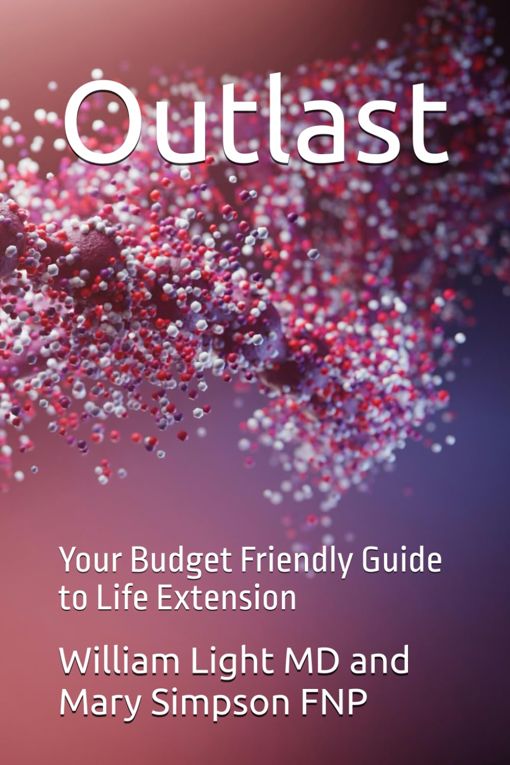 Outlast: Your budget friendly guide to life extension to reach "Longevity Escape Velocity”