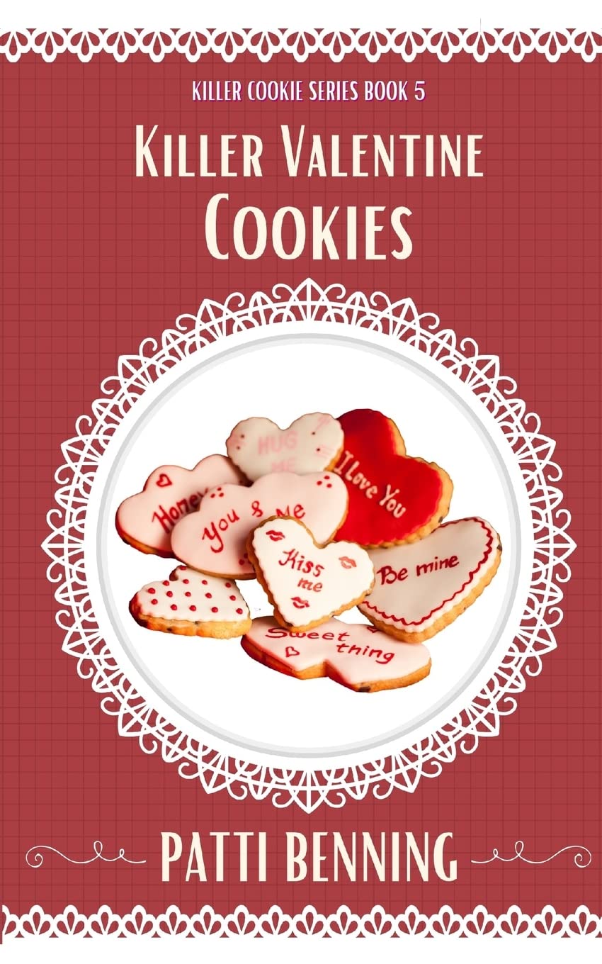 Killer Valentine Cookies: Volume 5 (Killer Cookie Cozy Mysteries)