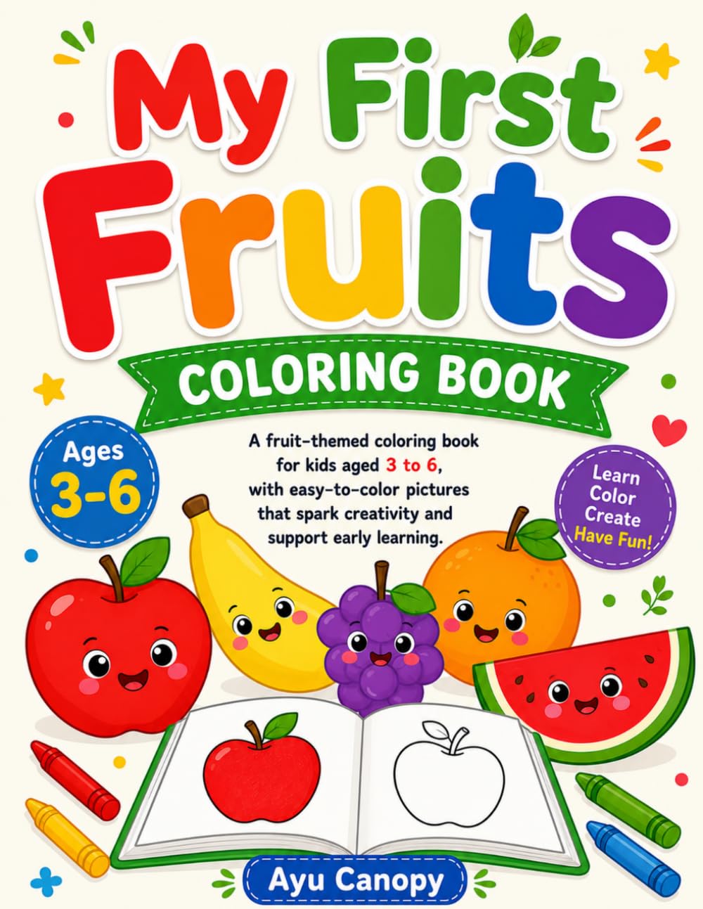 My First Fruits Coloring Book for Kids: Fun and Easy Fruit Coloring Pages with Color Guides | Learn Fruit Names While Coloring | Toddler and Preschool Activity Book
