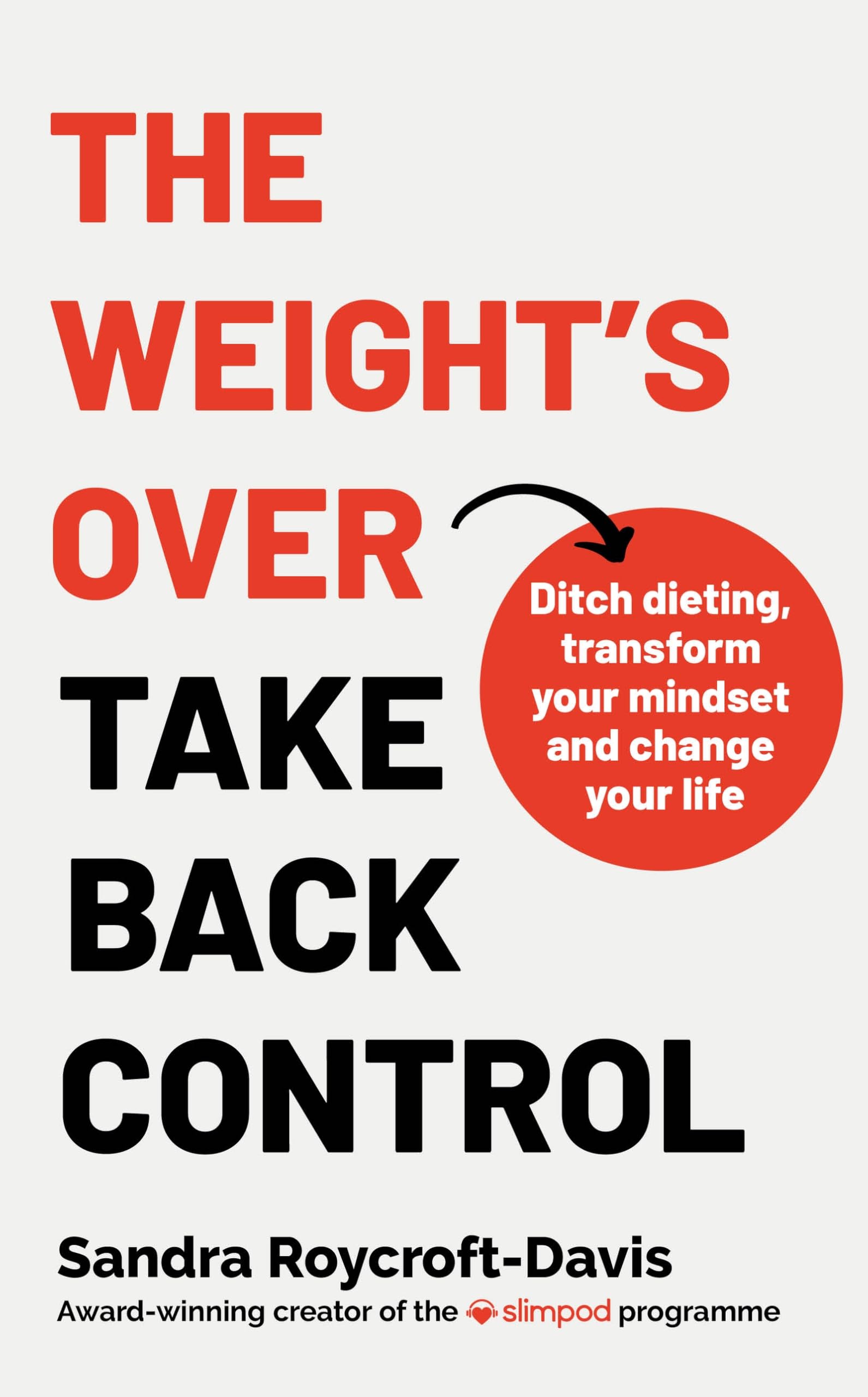 The Weight's Over - Take Back Control by Sandra Roycroft-Davis (Paperback Book)