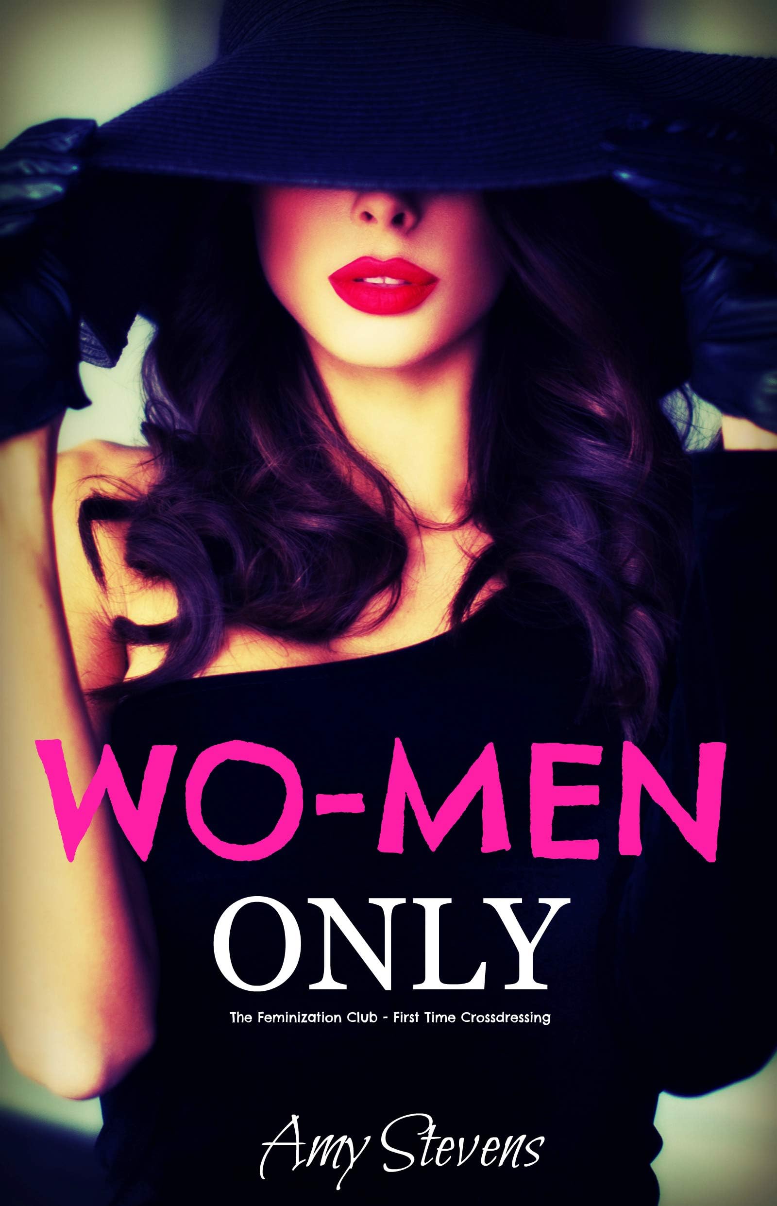 WO-MEN ONLY: The Feminization Club - First Time Crossdressing Kindle Edition