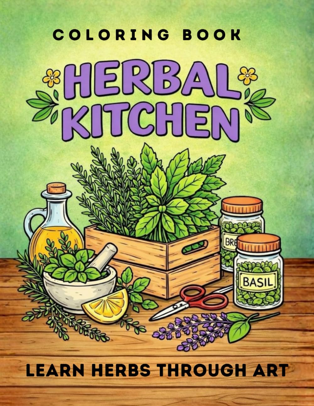 Herbal Kitchen Coloring Book: Learn Herbs Through Art