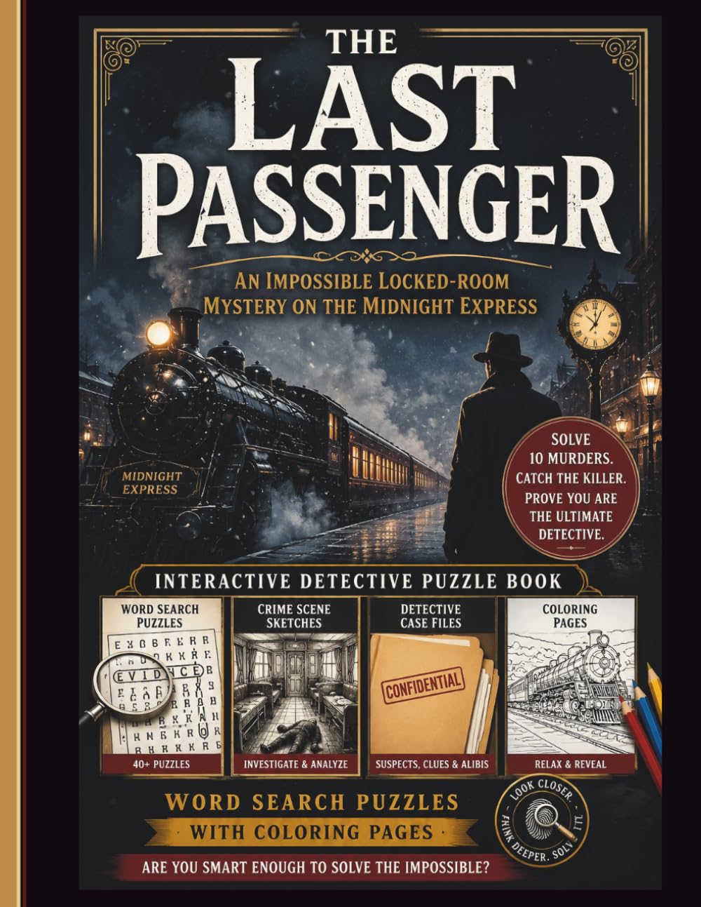 The Last Passenger: An Impossible Locked-Room Mystery on the Midnight Express | Interactive Detective Puzzle Book with Word Searches, Crime Scene Investigation & Logic Challenges