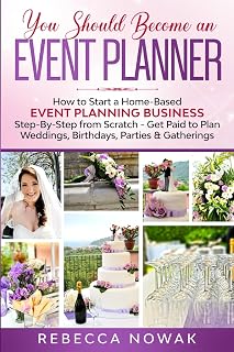 Start Home-Based Event Planning Business: Step-by-Step Guide to Weddings, Parties & More by Rebecca Nowak