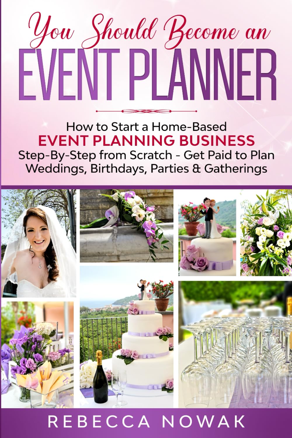 You Should Become an EVENT PLANNER: How to Start a Home-Based Event Planning Business Step-By-Step from Scratch - Get Paid to Plan Weddings, Birthdays, Parties & Gatherings Paperback – February 21, 2020