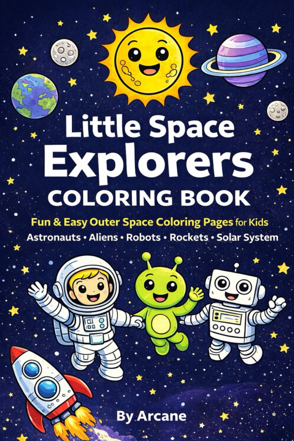 Little Space Explorers Coloring Book: Fun & Easy Outer Space Coloring Pages for Kids | Astronauts, Aliens, Rockets & The Solar System