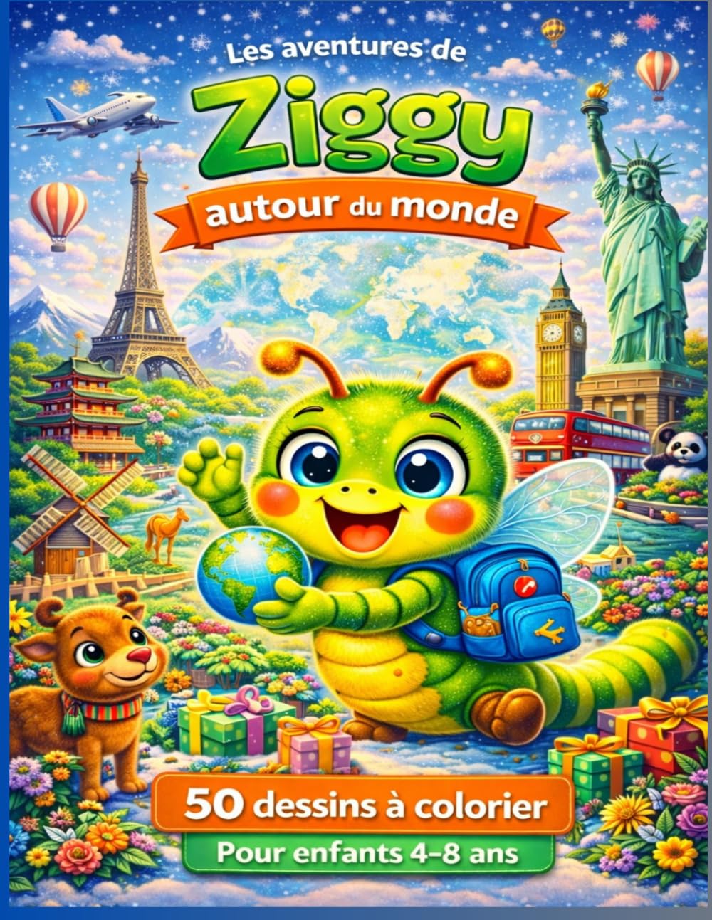 Les aventures de Ziggy autour du monde: 50 dessins à colorier pour enfants de 4 à 8 ans – Voyage, découverte et créativité