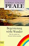  Begeisterung wirkt Wunder (Ratgeber. Bastei Lübbe Taschenbücher)
