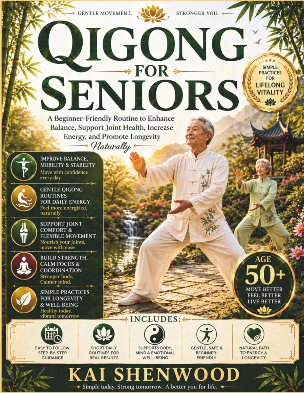 Qigong For Seniors: A Beginner-Friendly Routine to Enhance Balance, Support Joint Health, Increase Energy, and Promote Longevity Naturally