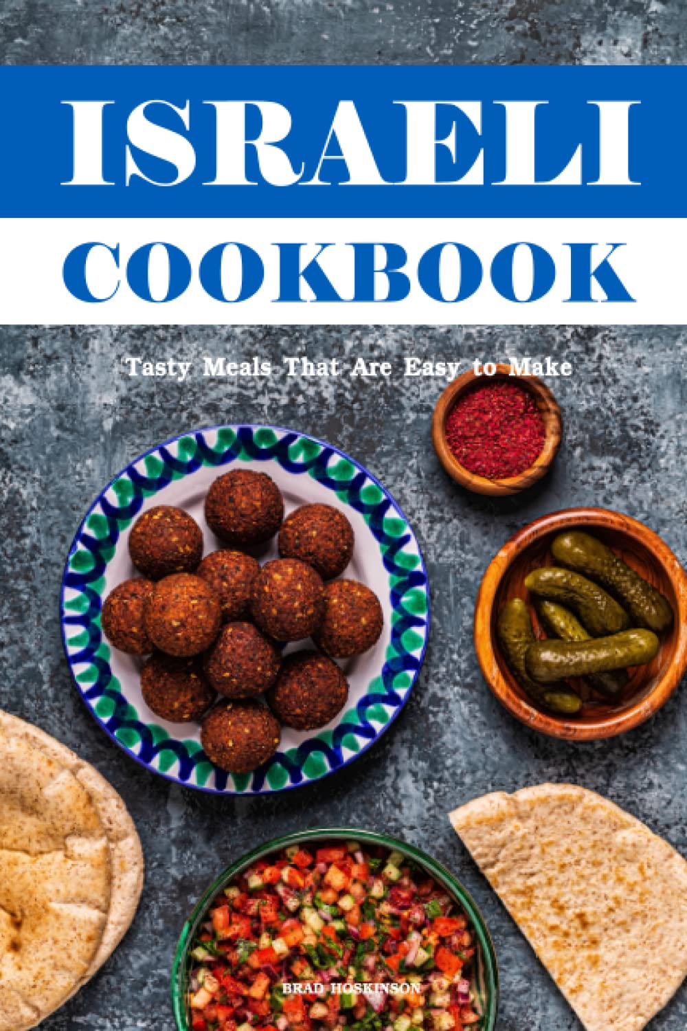 Israeli Cookbook: Tasty Meals That Are Easy to Make