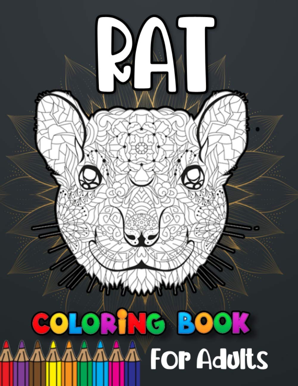 Rat Coloring Book for Adults: A Cute Adult Coloring Books for Rat Owner, Best Gift for Rat Lovers