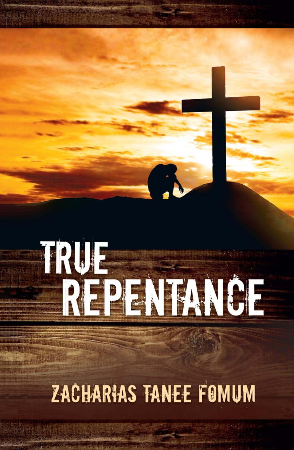True Repentance (Practical Helps For The Overcomers)