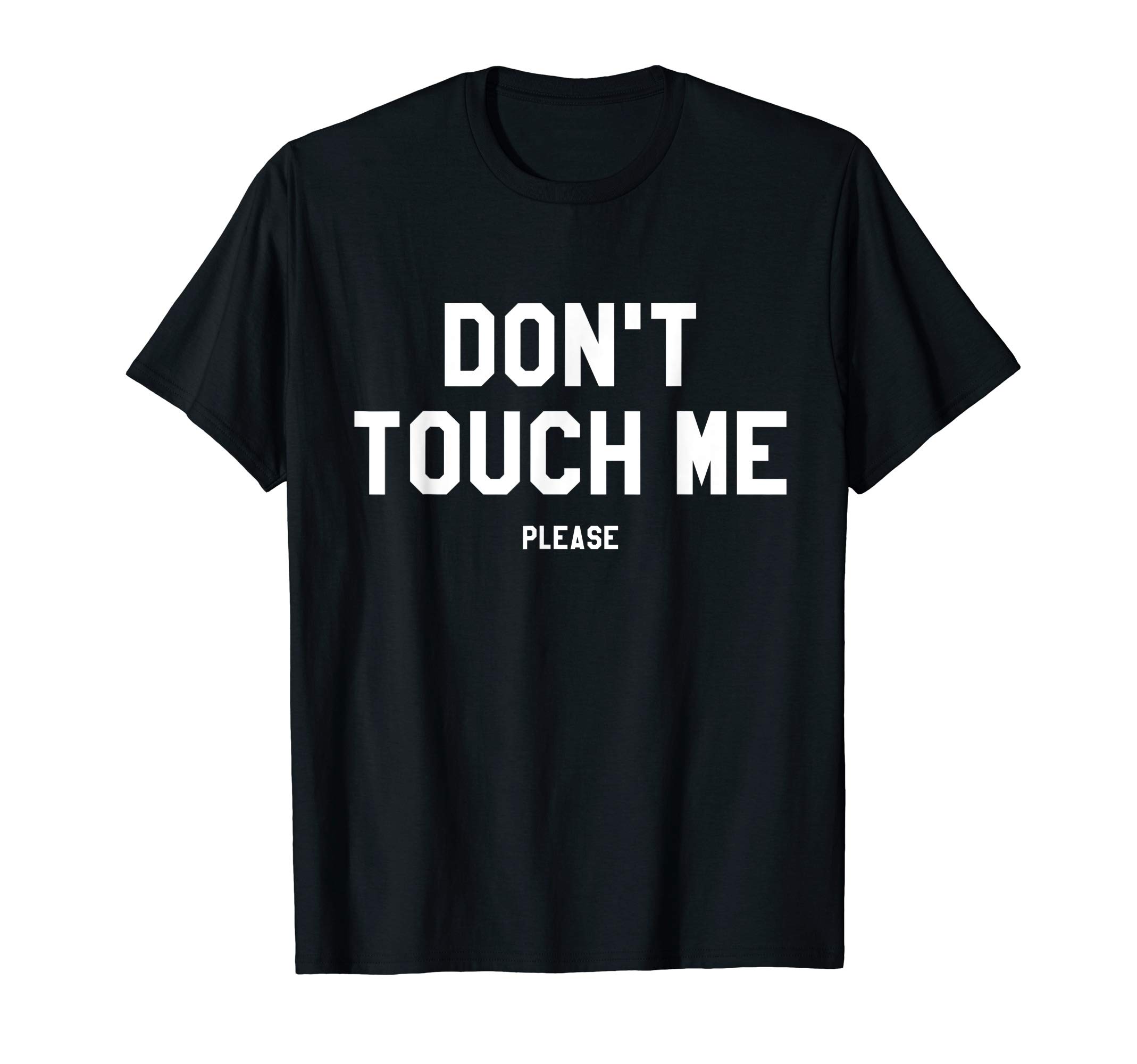 Don't Touch Me Please Anti-Social Funny Sarcastic Gift Tees