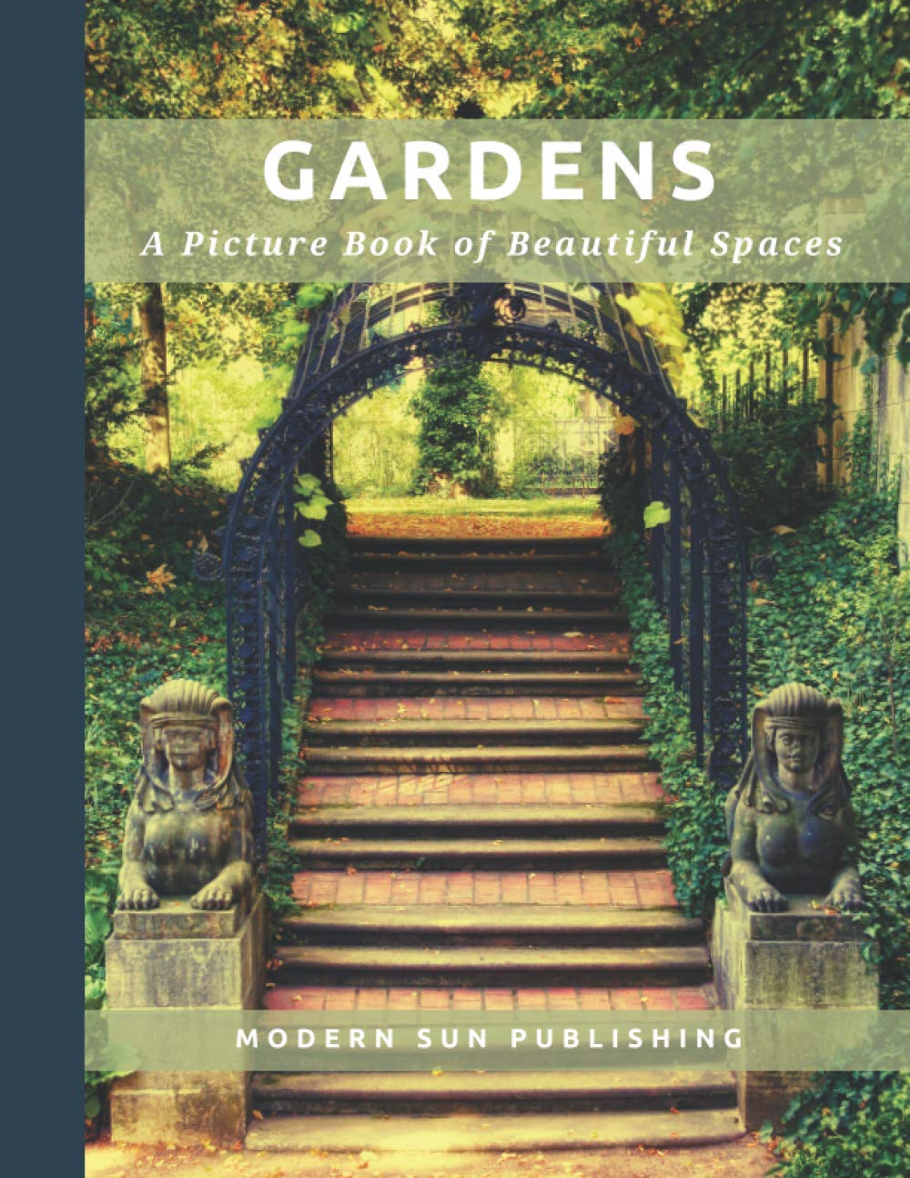 Gardens: A Picture Book of Beautiful Spaces: A Picture Book for People Experiencing Dementia or Memory Loss