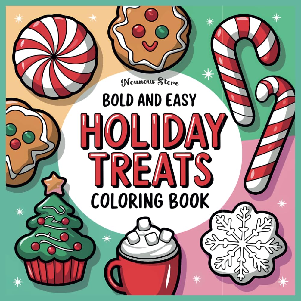holiday treats bold and easy coloring book: simple & big christmas desserts, food, snacks for adults and kids