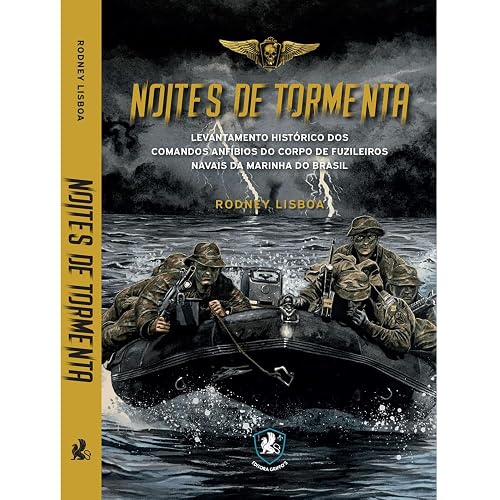 Noites de Tormenta - Levantamento Histórico dos Comandos Anfíbios do Corpo de Fuzileiros Navais da Marinha do Brasil