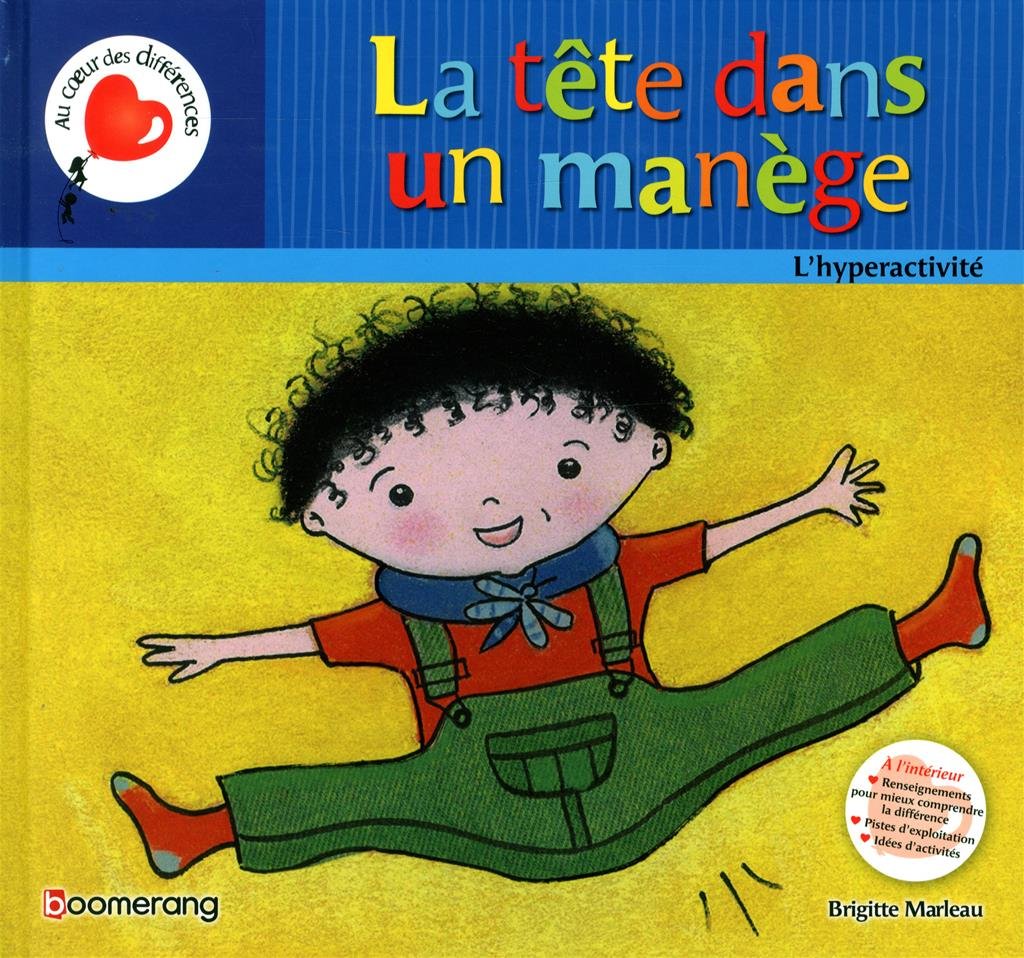 La tête dans un manège: L'hyperactivité MARLEAU BRIGITTE