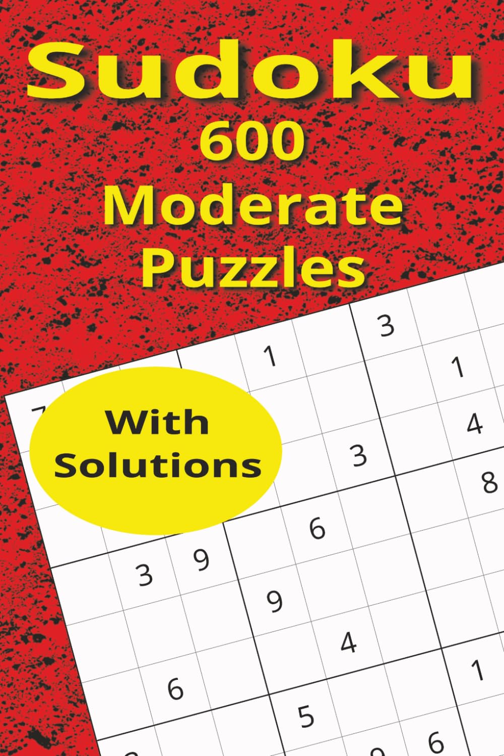 Sudoku 600 Moderate Puzzles (Sudoku Puzzles)