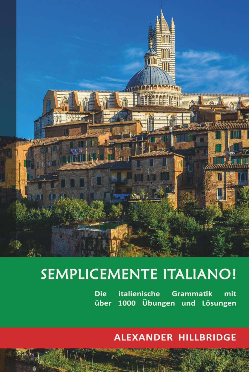 Semplicemente Italiano!: Die italienische Grammatik mit über 1000 Übungen und Lösungen