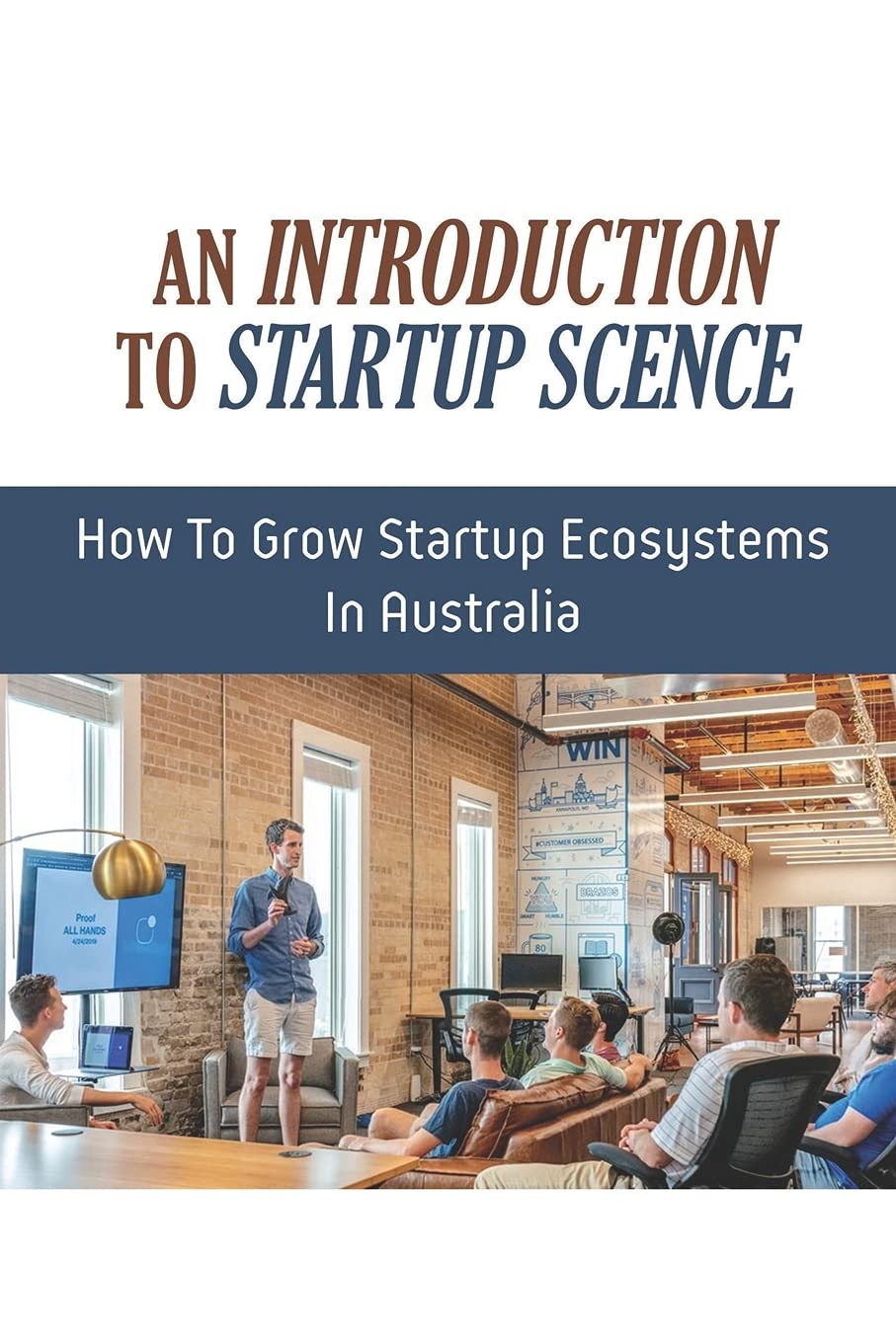 Buy An Introduction To Startup Scene: How To Grow Startup Ecosystems In ...