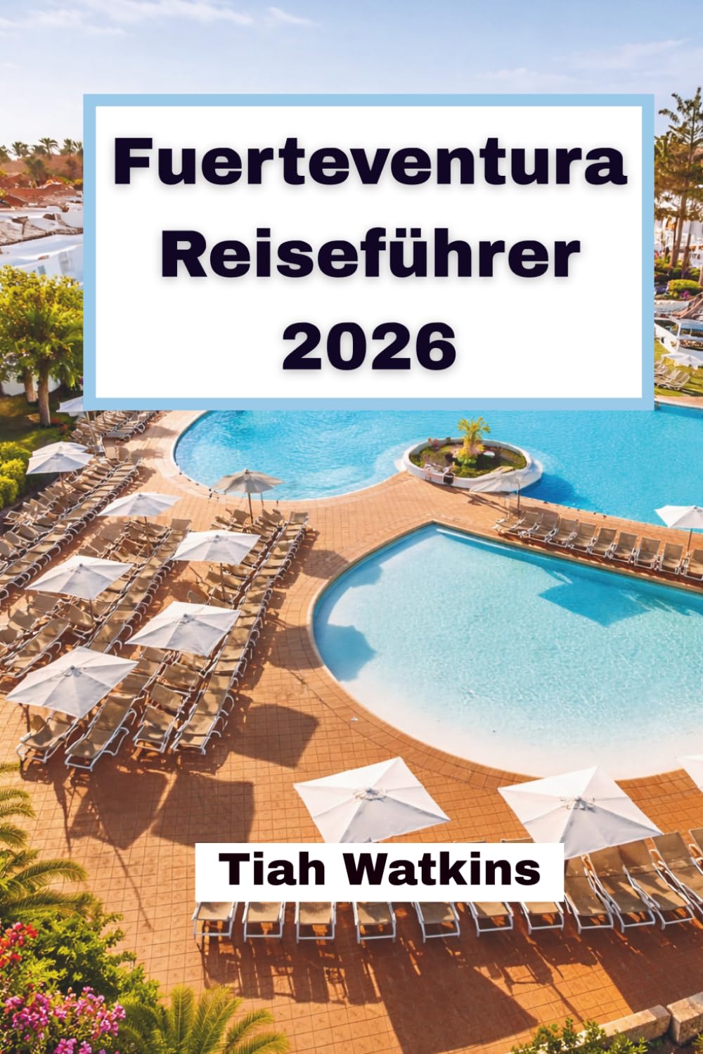Fuerteventura Reiseführer 2026: Eine Reise entlang sonnenbeschienener Küsten und atlantischer Landschaften