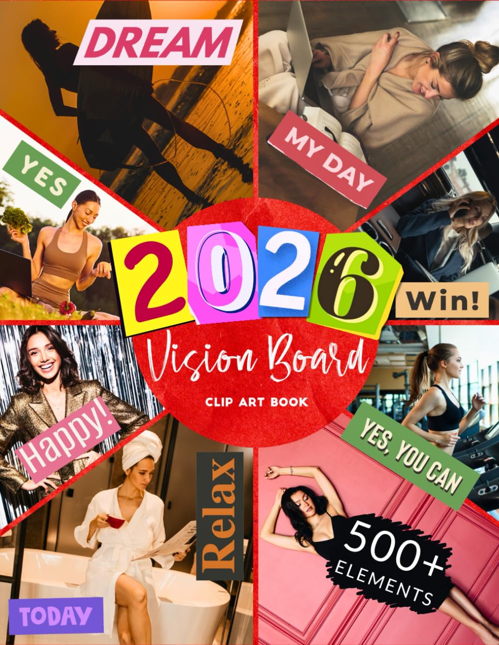 2026 Vision Board Clip Art Book: 500+ Inspiring Pictures, Quotes & Affirmations to Manifest Dreams, Set 2026 Goals & Create Your Best Year Yet (Vision & Mood Board Supplies)