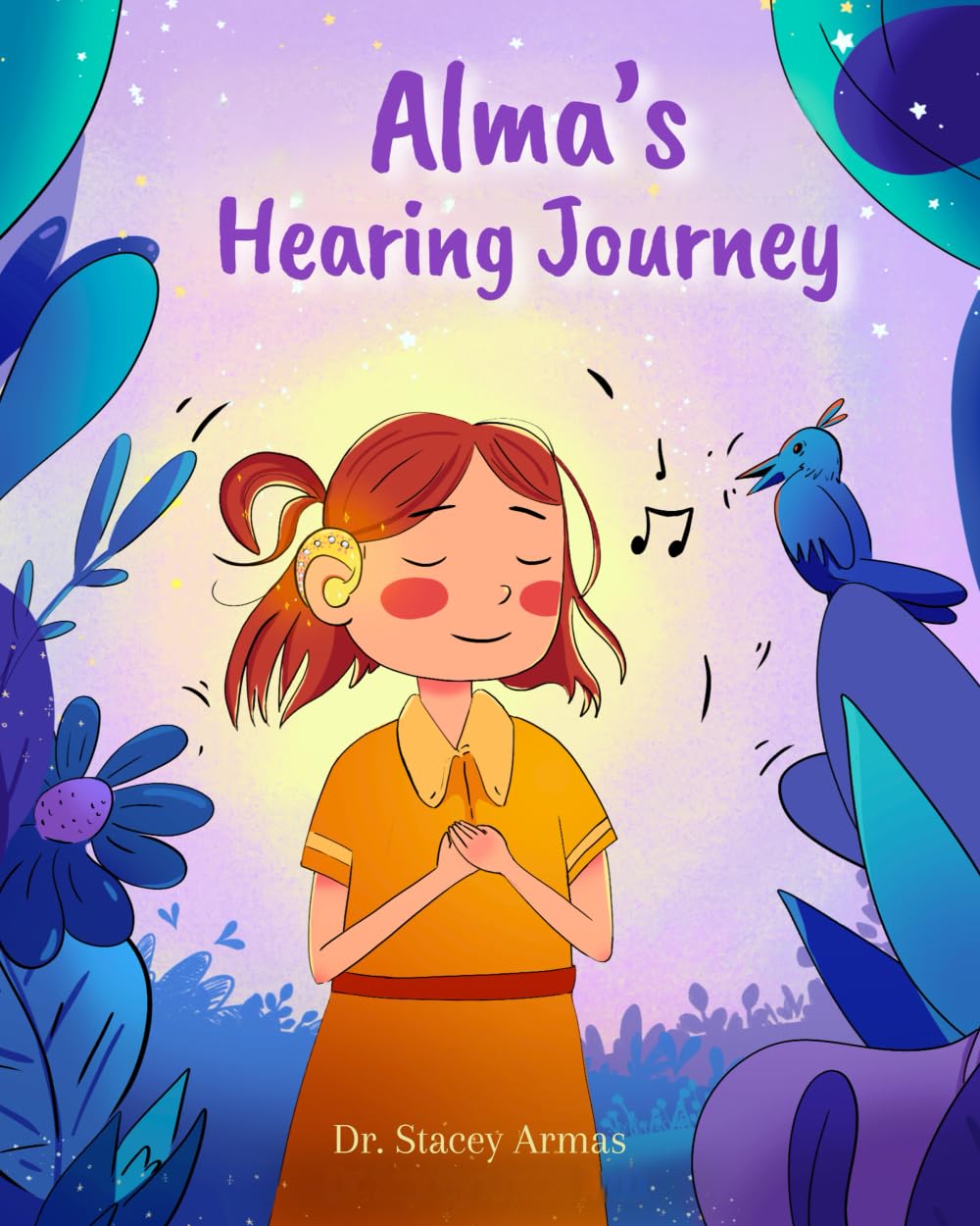 Alma's Hearing Journey (Childhood Hearing Loss Series)