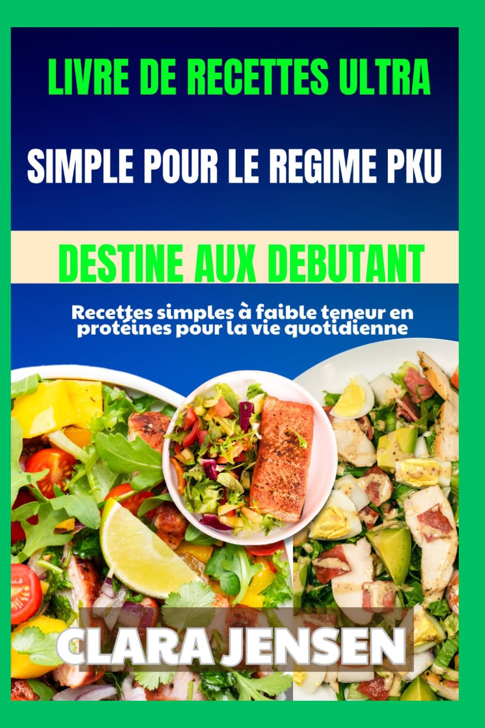 Livre de recettes ultra-simple pour le régime PKU destiné aux débutants: Recettes simples à faible teneur en protéines pour la vie quotidienne