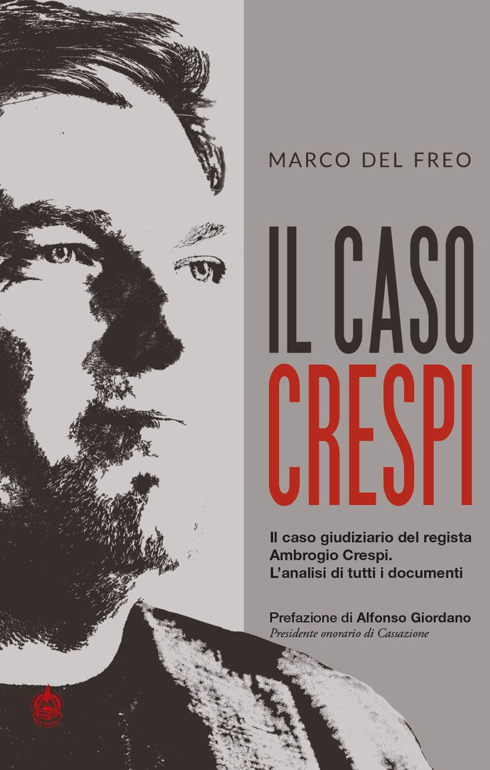 Il Caso Crespi. Il Caso Giudiziario Del Regista Ambrogio Crespi. L'analisi Di Tutti I Documenti - 4